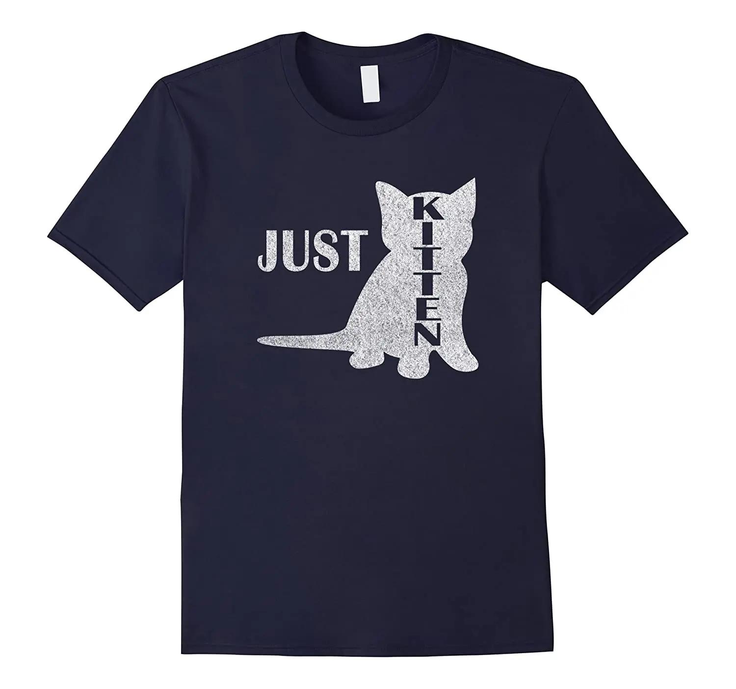 

Vintage Style Just Kitten Just Kidding Jk Fun Pun TShirt Summer Cotton Short Sleeve ONeck Mens T Shirt New S3XL 4XL