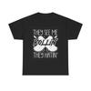 Herren- und Damen-T-Shirts Sie sehen mich rollen Grafik