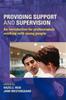 The Providing Support and Supervision : An Introduction for Professionals Working with Young People Book