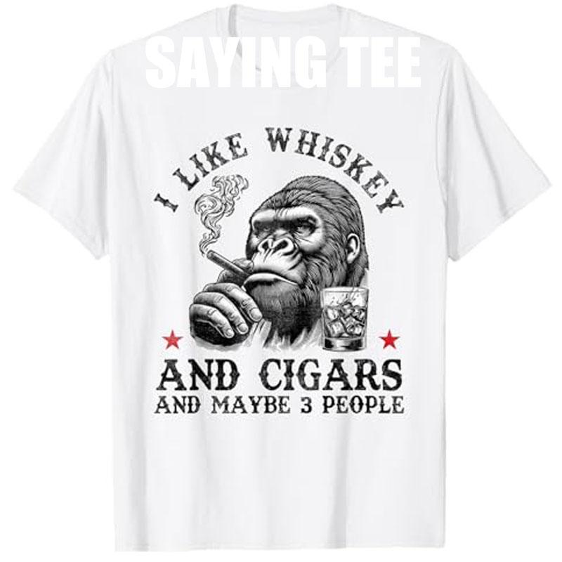 I Like Whiskey and Cigars and Maybe 3 People Monkey TShirt Unisexs Fashion Drinking Lover Sarcastic Saying Tee Top Graphic Outfit S