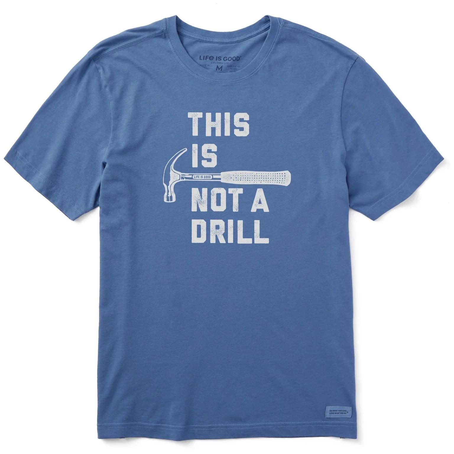 Life is Good. Men s This is Not A Drill Cart Short Sleeve Crusher Tee M