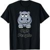 Funny Cute Hippo - Ugh People - Eye Rolling Hippo T-Shirt