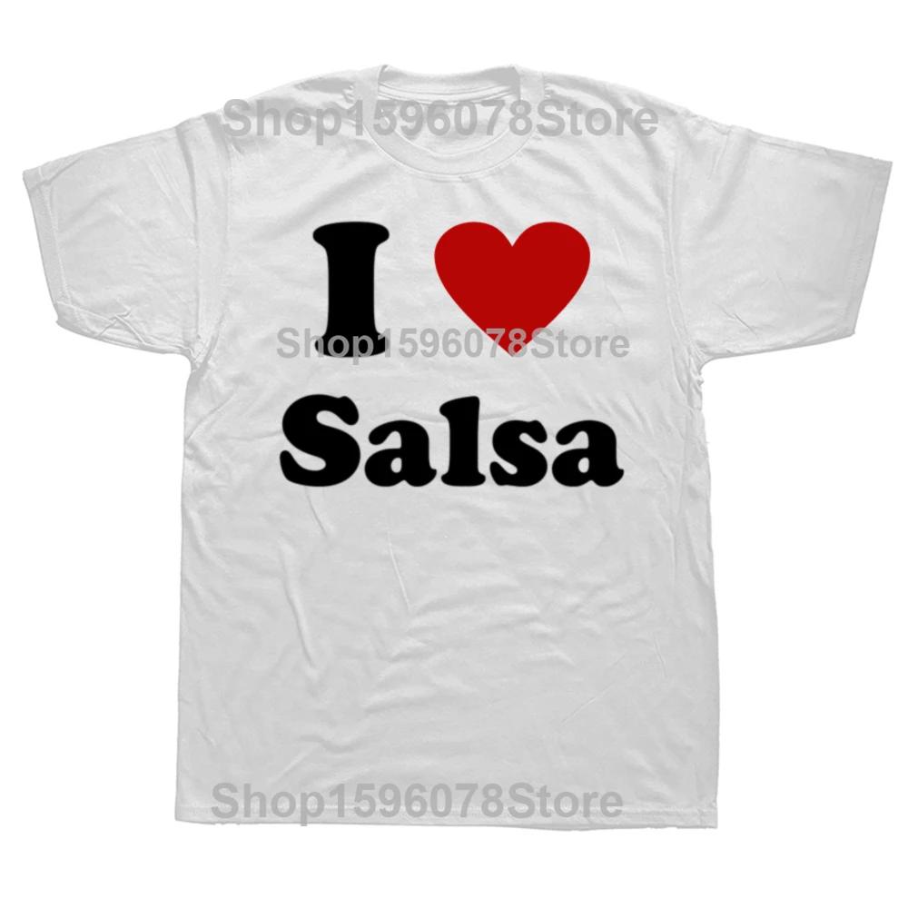 Ich liebe Salsa tanzen Geburtstag Lustig Unisex Grafik Mode Neu Baumwolle Kurzarm T-Shirts O-Ausschnitt Harajuku Tanz T-shirt