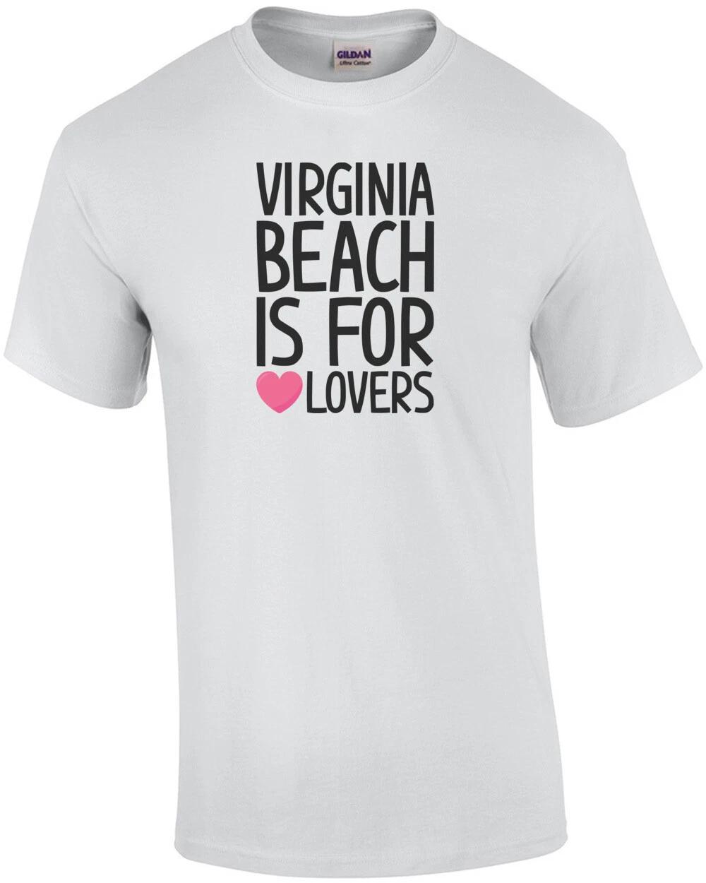 Virginia Beach is for lovers - Virginia T-Shirt 4XL