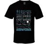 Dispatcher Proud (Design On Back) T Shirt