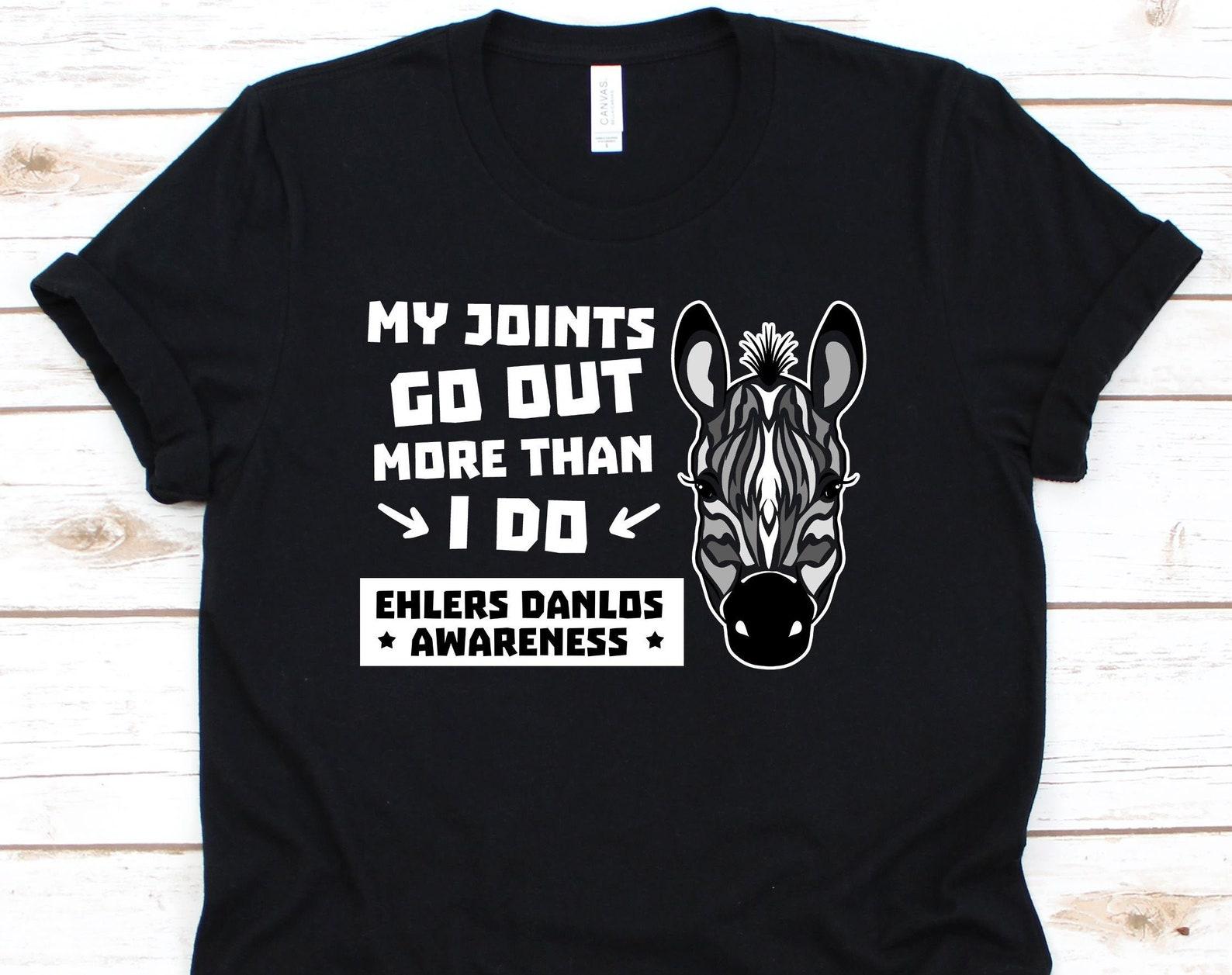 My Joints Go Out More Than I Do Shirt, Awareness For Ehlers-Danlos Syndrome Warrior Fighter Survivor, Fight Like A Zebra EDS Support 3XL