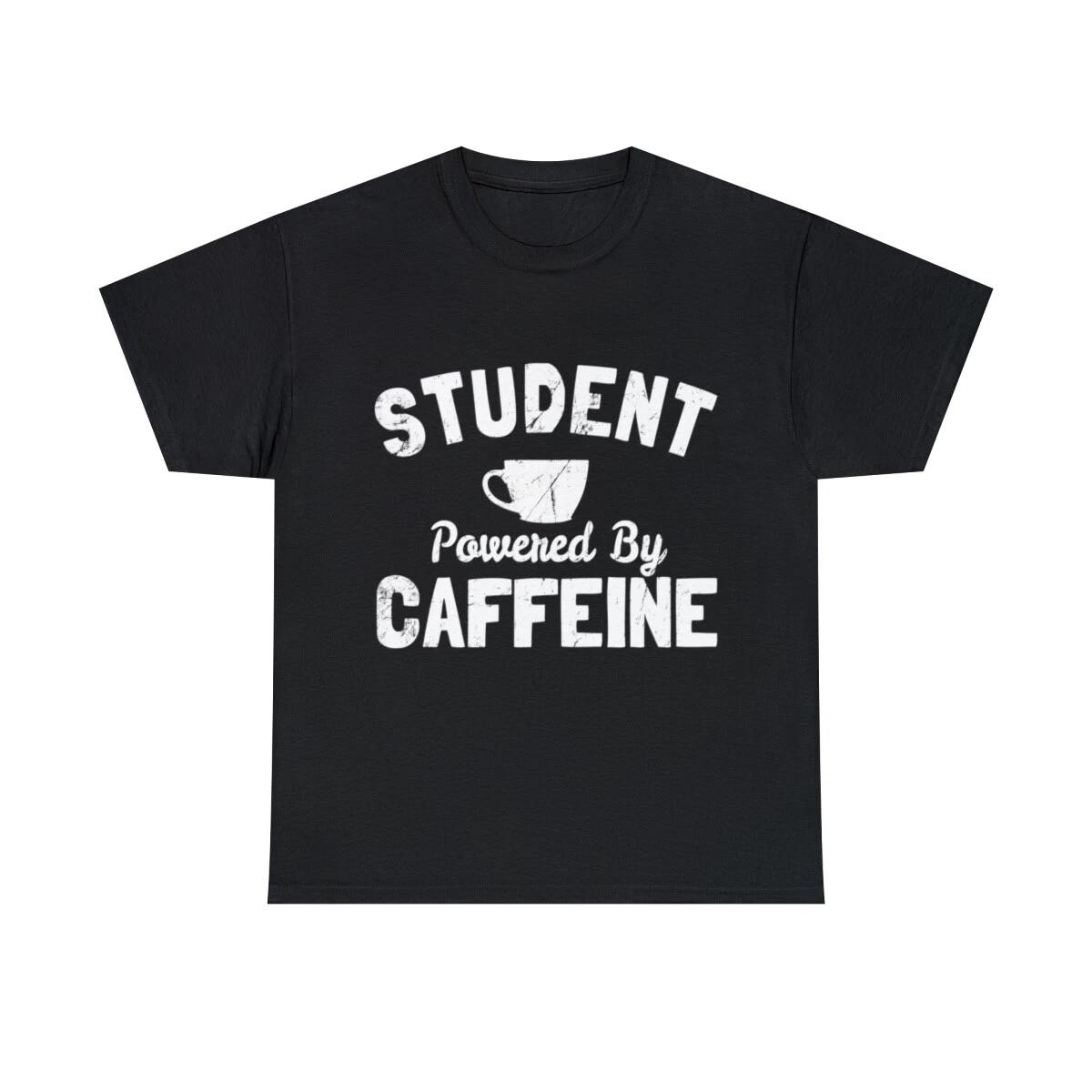 

Student Powered By Caffeine Graphic Tee Shirt, S-5XL M