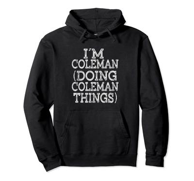 I'M COLEMAN DOING COLEMAN THINGS Family Reunion Name Hoodie