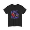 Fist My Bump T-Shirt