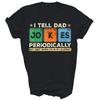 I Tell Dad Jokes Periodically Funny Fathers Day Unisex Shirt Gift
