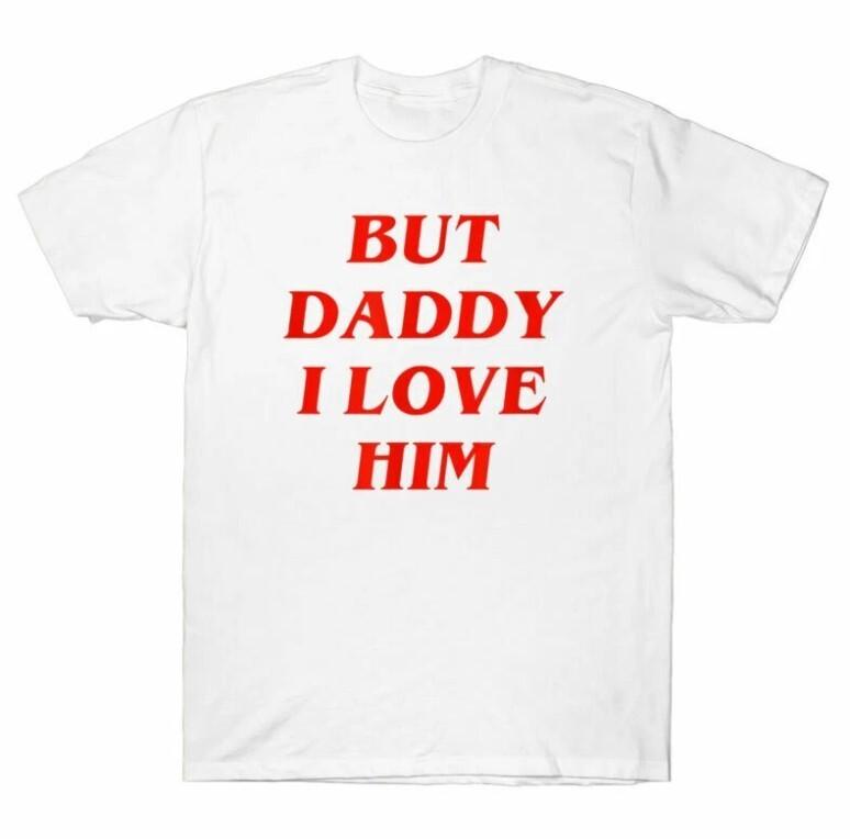 Harry But Daddy I Love Him Comic Love Funny Slogan Men T-Shirt Cotton White Tee XXXXL
