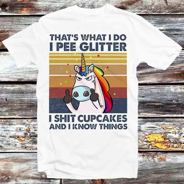 Thats What I Do I Pee Glitter Know Things Unicorn Pew Pew T Shirt B1137