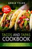 The Tacos And Tapas Cookbook : 2 Books In 1: A Taste Of Mexican And Spanish Cuisine With Over 150 Recipes For Amazing Traditional Dishes Book