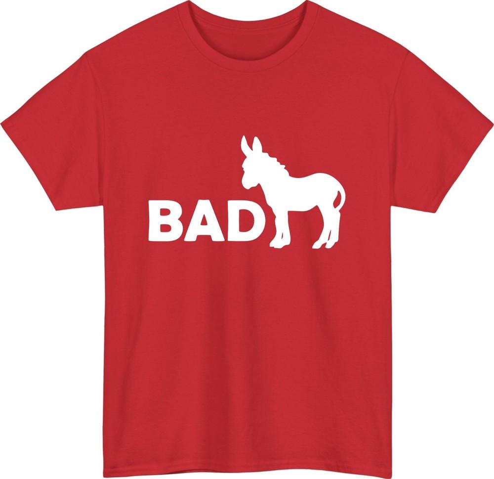 Bad a funny donkey tshirt sarcastic pun humour birthday party gift tee top S
