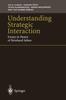 The Understanding Strategic Interaction : Essays In Honor of Reinhard Selten Book