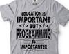 Funny Programmer Tee: Education Vs Programming Joke Shirt