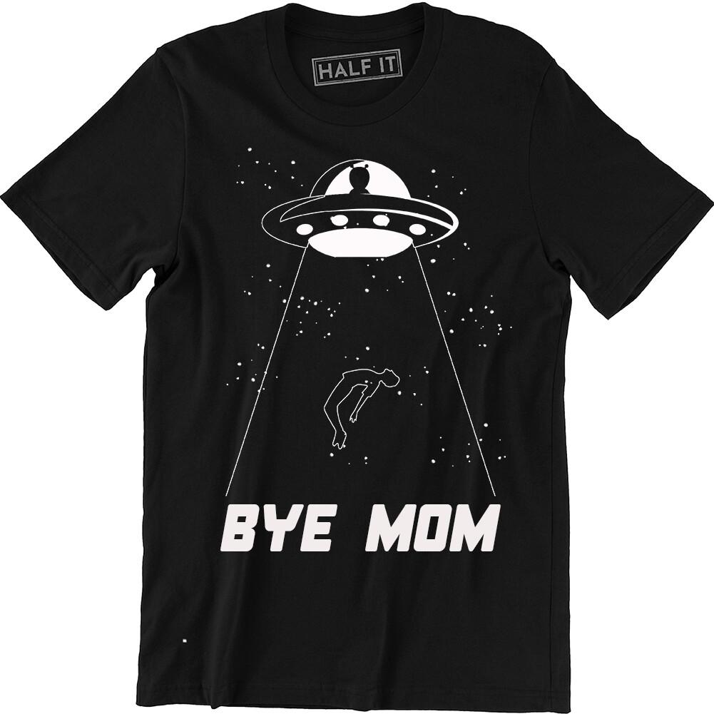 Bye Mom Shirt - Funny UFO Alien Space Ship Men s Premium T-shirt Tee L
