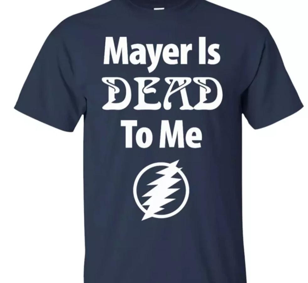 John Mayer shirt Mayer is dead to me T-shirt size S-5XL M