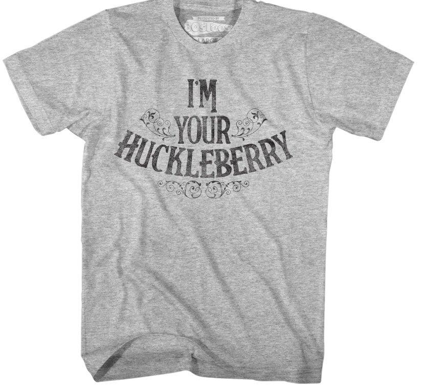 

I_m Your Huckleberry Tombstone T-Shirt 4XL