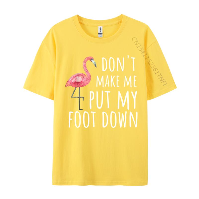 Flamingo Mach mich nicht dazu, meinen Fuß aufzusetzen Klassische Herren T-Shirts Reine Baumwolle Freizeit Oberteile & T-Shirts Benutzerdefiniertes Harajuku T-Shirt für Männer