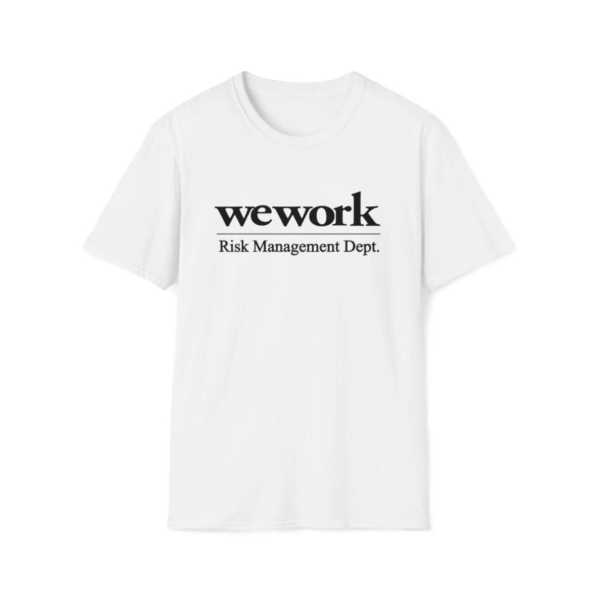 WeWork Risk Management Dept. Crewneck T-Shirt Funny Tech Startup Tee Finance Bro 4XL