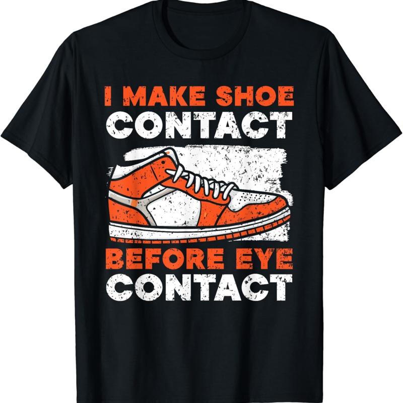 I Make Shoe Contact Before Eye Sneakerhead T Shirt S разноцветный