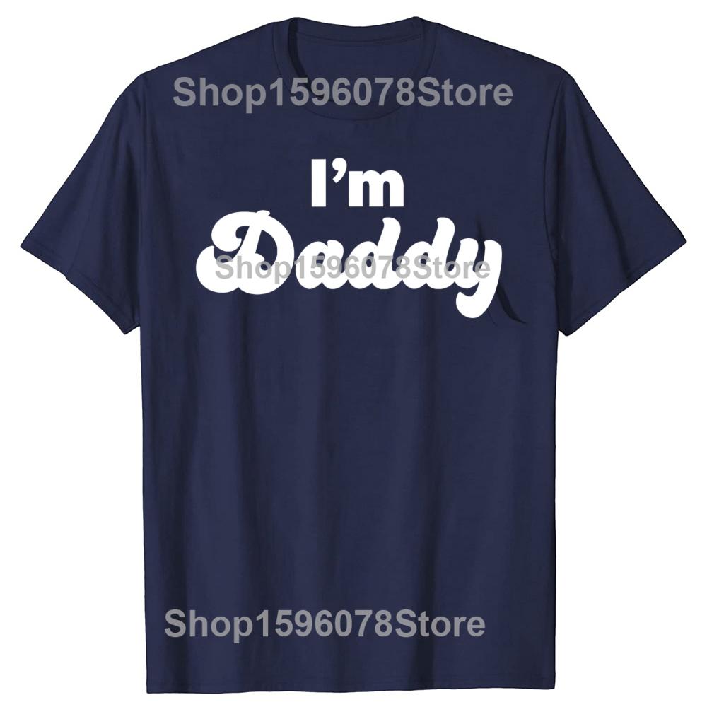 Im Daddy Adult Fathers Day TShirt Summer Men Clothing Fashion Vintage Summer Style Cotton Short Sleeve Oversized Tshirt Tops