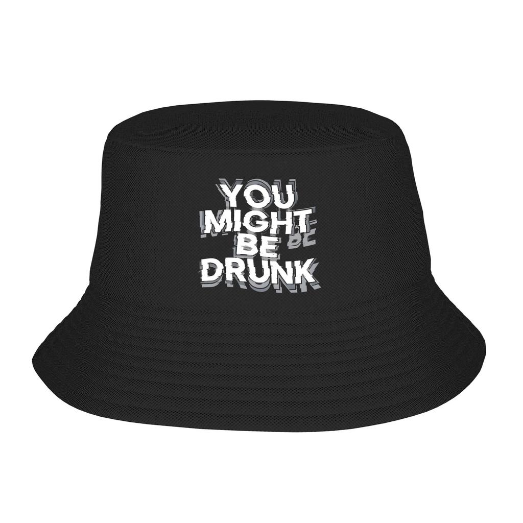 Funny Drinking Humor You Might Be Drunk Bucket Hat Gifts For Girl Cartoon Vocation Caps For Outdoor Lightweight