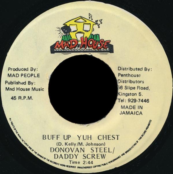 

7-дюймовая пластинка DONOVAN STEELE / DADDY SCREW - Buff Up Yuh Chest НИ ОДИН Mad House Ямайка Регги, Ска и Даб Б/У