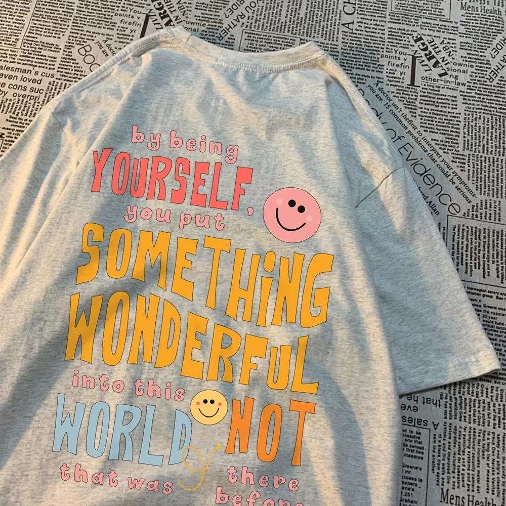 Be Yourself And Bring Beauty To The World Happy Face T Shirt Men Cotton Clothes Loose Casual Tshirt Loose Breathable Street Tees