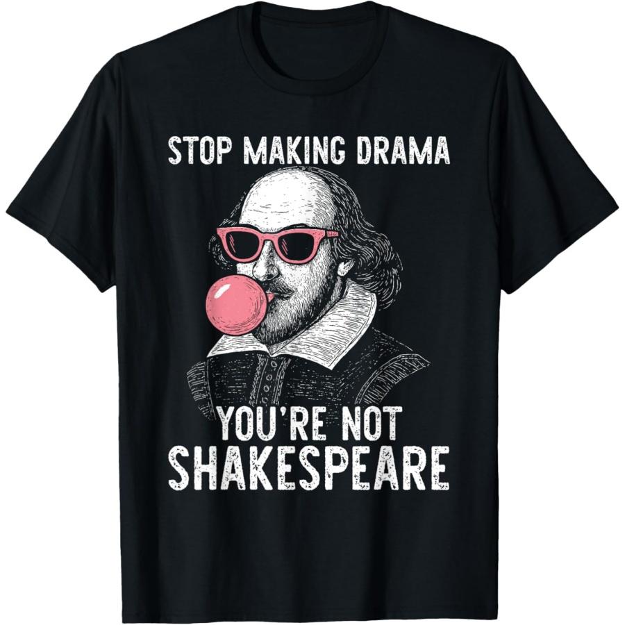 Хватит устраивать драму, ты не Шекспир Футболка S