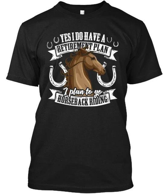 Horseback Riding Retirement Plan TTshirt Made in the USA Size S to 5XL M