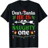 Dear Santa He Is The Naughty One Christmas Couples Xmas T-Shirt