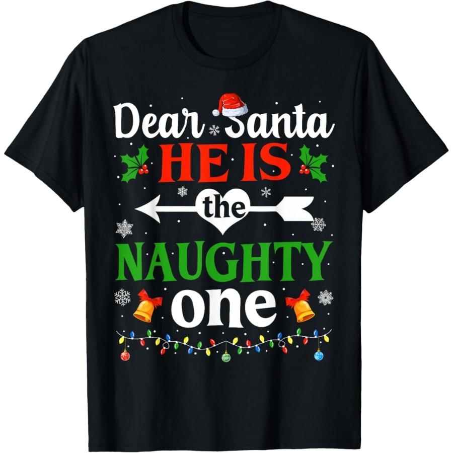 Dear Santa He Is The Naughty One Christmas Couples Xmas T-Shirt S