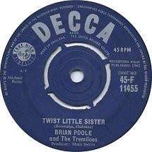 

7inch Record BRIAN POOLE & THE TREMELOES - Twist Little Sister 45F11455 Decca 1962 UK Rock Used