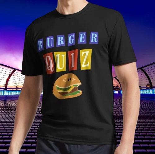 New Shirt Burger quizz Logo T-Shirt Funny American Usa Unisex Size S-5XL S