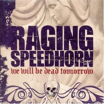 CD RAGING SPEEDHORN - We Will Be Dead Tomorrow RSH002CD ZTT 2002 UK Rock Używany
