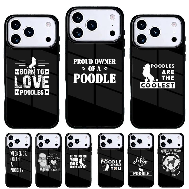 Funny Poodle Design Life Is Better With A Poodle Phone Case for iPhone 17 16 15 14 13 Pro Max Back Cover for 12 11 Pro Coque