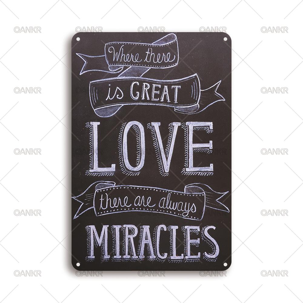 

Vintage Art Wall Poster Metal Tin Sign Where There Is Great Love There Are Always Miracles Metal Signs for Home Decor Plaque 20x30cm（7.8x11.8inch）