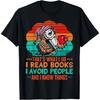 That’s What I Do I Read Books I Avoid People & I Know Things T-Shirt