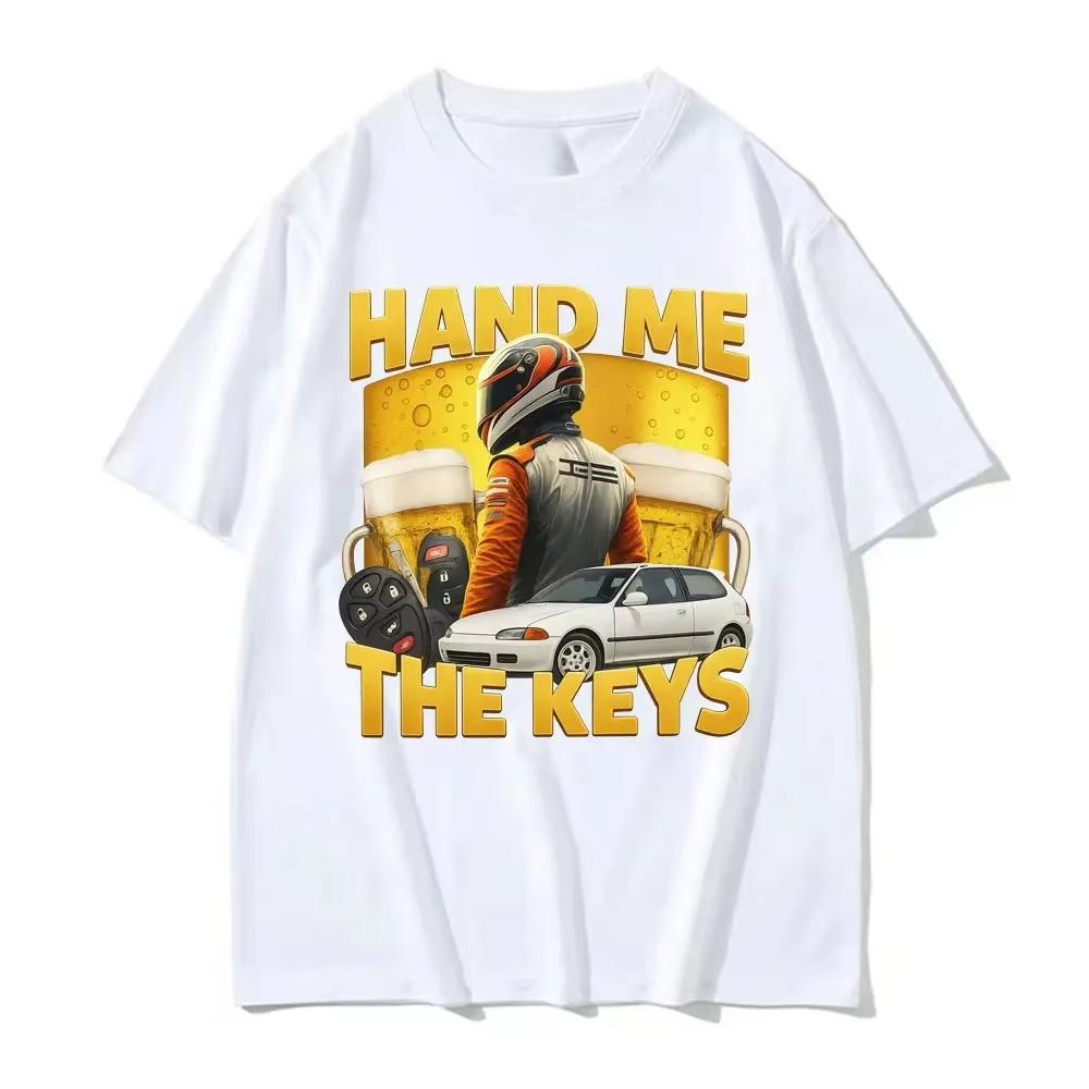 2026 Funny Hand Me The Keys Alcohol Beer T Shirt Drinking And Driving Meme Tshirts  Summer Hip Hop