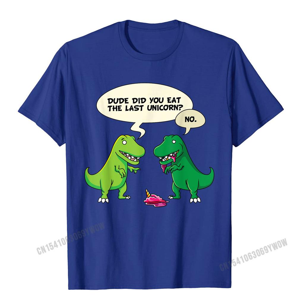 Dude Did You Eat The Last Unicorn Shirt Dinosaur For Camisas Unisex Unisex Company Unique T Shirt Cotton Top TShirts Printing
