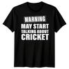 Warning May Start Talking About Cricket Mens Womens 100% Cotton T-shirt Mens Tees Top Funny Unisex Tee