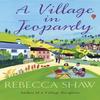 A Village In Jeopardy by Rebecca Shaw Paperback Book 9781409120988