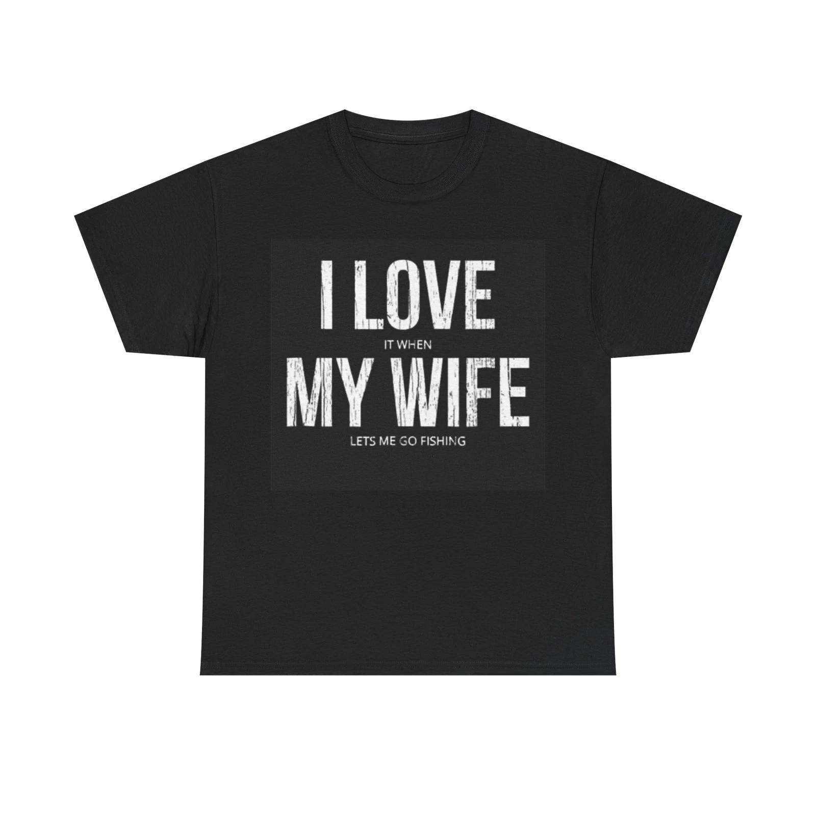 Men s and Women s T-shirts I Love My Wife S