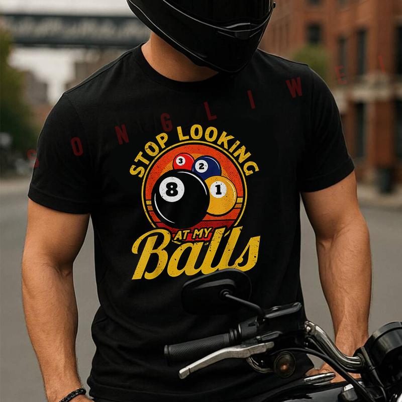 Funny Billiards Don't Look At My Ball Moto T-Shirt Men And Women Aesthetic High Quality Cotton