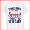 Honoring All Who Served Thank You Veterans Day US Patriotic White Cotton T-Shirt