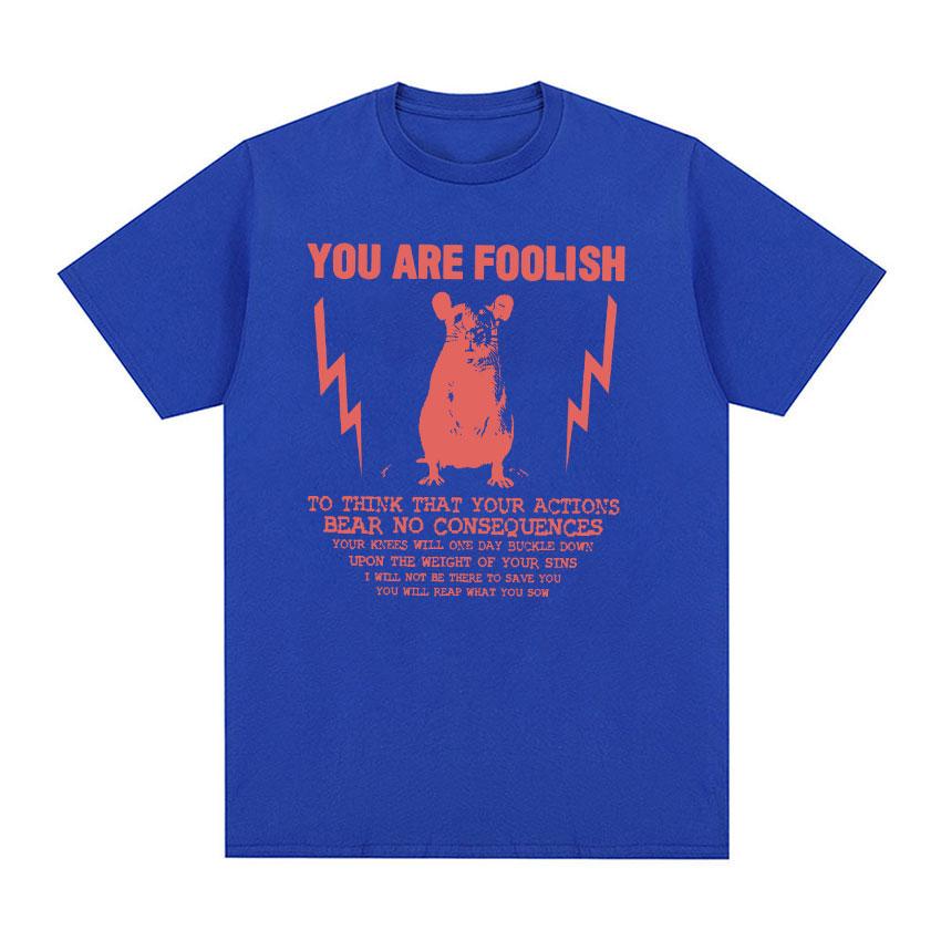 2025Summer Streetwear T Shirt You Are Foolish Rat Quote Cotton Fashion Tee Shirt Men Beach Y2K Classic Pattern Short Sleeve Tops