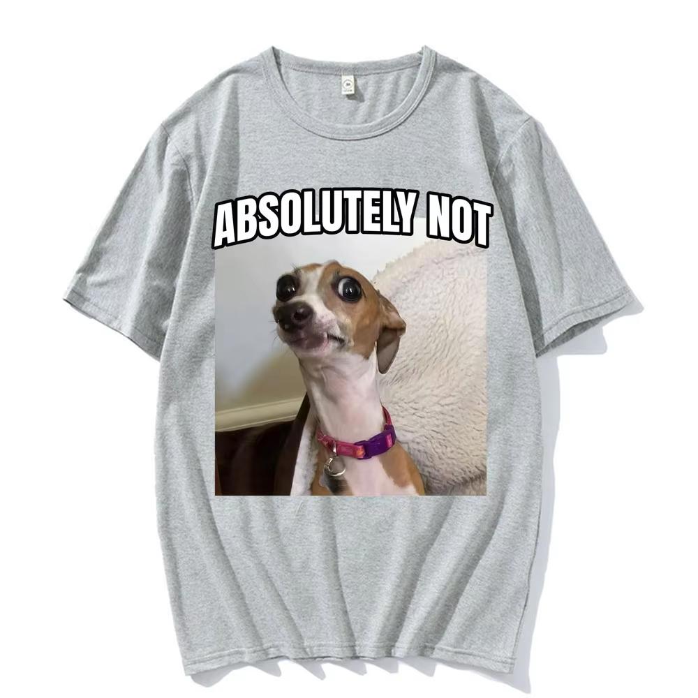 Funny Absolutely Not Dog Parody Meme Graphics T-shirts for Men Women Harajuku Summer Short Sleeve T Shirt Comfort Casual T-shirt