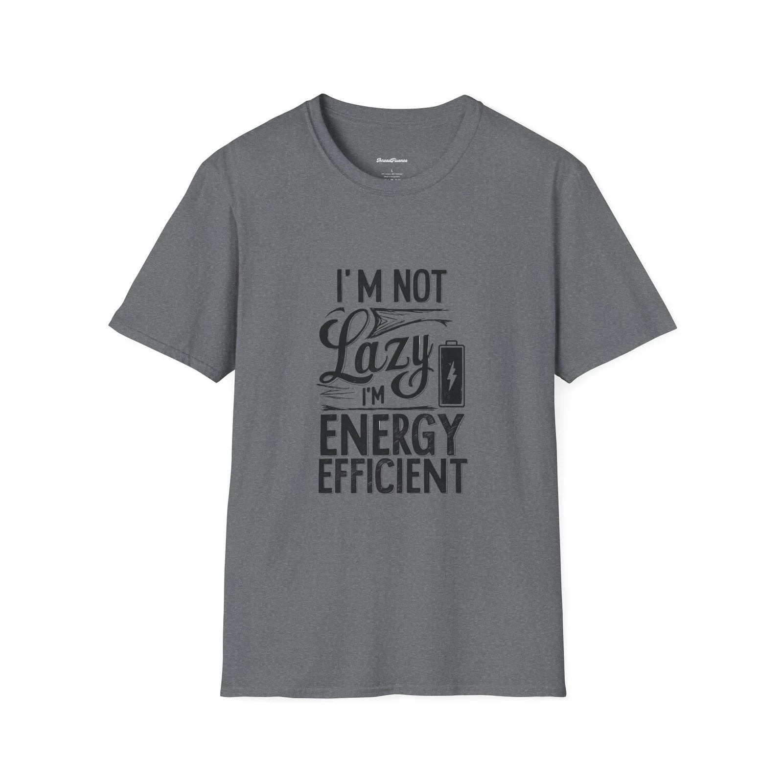 Funny Sarcastic Unisex T-Shirt, Lazy Energy Efficient Tee, Humorous Graphic 3XL